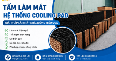 Tấm Làm Mát Hệ Thống Cooling Pad – Giải Pháp Làm Mát Nhà Xưởng Hiệu Quả