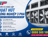 Đơn Vị Cung Cấp Quạt Hút Công Nghiệp 3 Pha Uy Tín, Chất Lượng