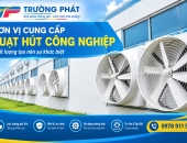 Đơn Vị Cung Cấp Quạt Hút Công Nghiệp Uy Tín, Chất Lượng