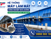 Hệ Thống Máy Làm Mát Công Nghiệp Nhà Xưởng - Làm Mát Hiệu Quả, Tiết Kiệm
