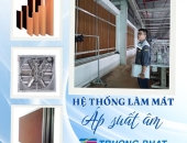 Hệ Thống Làm Mát Áp Suất Âm: Giải Pháp Làm Mát Nhà Xưởng Hiệu Quả – Tiết Kiệm – Bền Bỉ