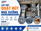 Lắp Đặt Quạt Hút Nhà Xưởng – Giải Pháp Giảm Nhiệt, Thông Gió Hiệu Quả, Tiết Kiệm Chi Phí