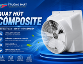 Quạt Hút Composite – Giải Pháp Thông Gió Nhà Xưởng Hiệu Quả Và Bền Bỉ