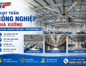 Quạt Trần Công Nghiệp Nhà Xưởng – Giải Pháp Làm Mát Hiệu Quả, Tiết Kiệm Điện