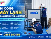 Thi Công Máy Lạnh Công Nghiệp Nhà Xưởng – Giải Pháp Làm Mát Hiệu Quả, Tiết Kiệm Điện